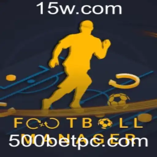 FootballManager: Descubra o Mundo Fascinante do Futebol com 500bet