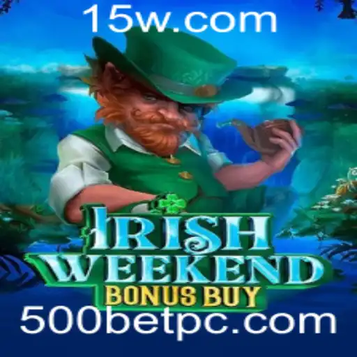 IrishWeekendBonusBuy: Explore a Aventura de Apostas com 500bet