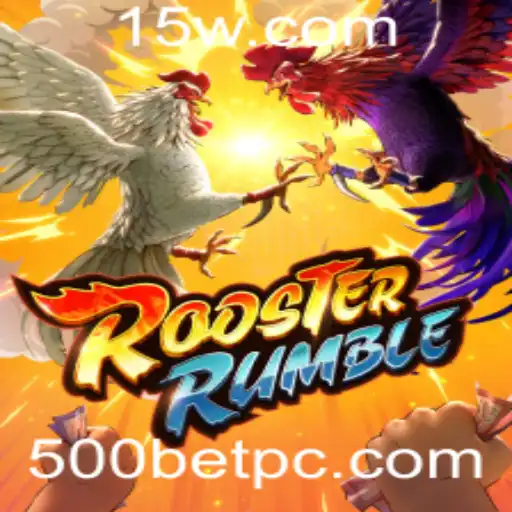 RoosterRumble: Descobrindo o Universo do Jogo e as Estratégias do 500bet