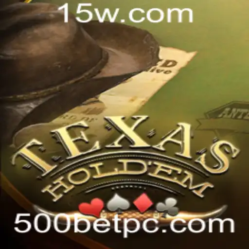 Explorando o Mundo do Texas Hold'em e a Estratégia do 500bet