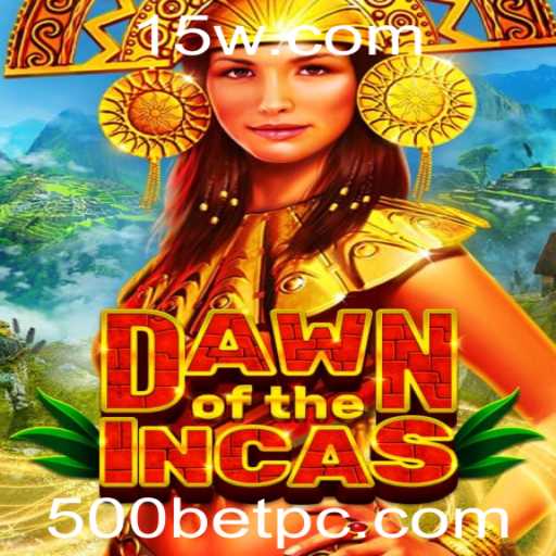 DawnoftheIncas: Descubra o Fascinante Mundo do Jogo com a Palavra-chave 500bet