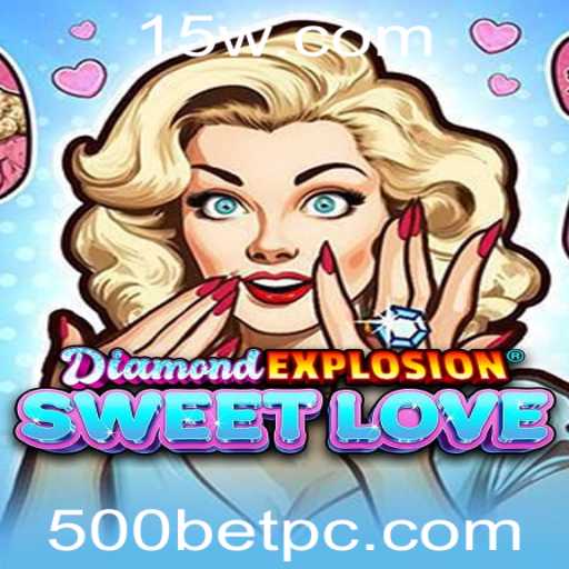 Explorando o Mundo de DiamondExplosionSweetLove e as Emoções do 500bet