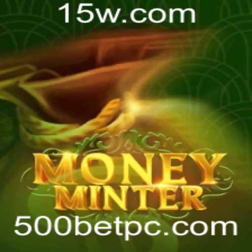 Descubra o Empolgante Jogo MoneyMinter e as Regras do 500bet