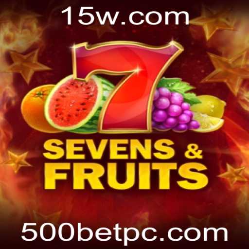 Descubra o mundo emocionante do SevensFruits com 500bet
