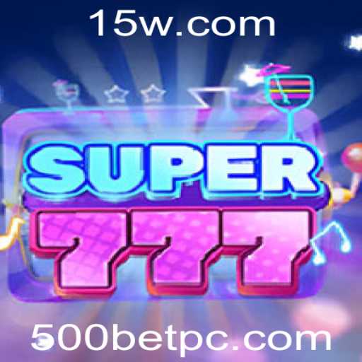 Explorando o Mundo de Super777 e o Impacto da 500bet